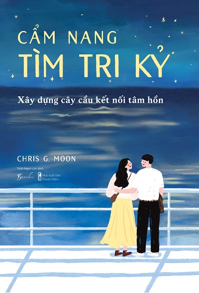 Review sách Cẩm Nang Tìm Tri Kỷ - Xây Dựng Cây Cầu Kết Nối Tâm Hồn