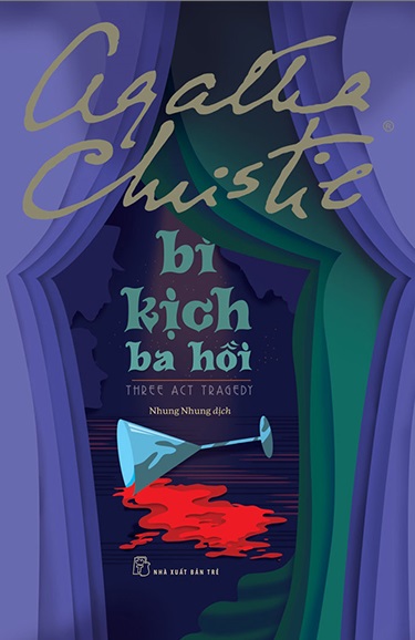 Giới thiệu sách Bi Kịch Ba Hồi - Three Act Tradegy - Tác giả Agatha Christie