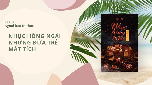 Review sách Nhục Hồng Ngải - Những Đứa Trẻ Mất Tích