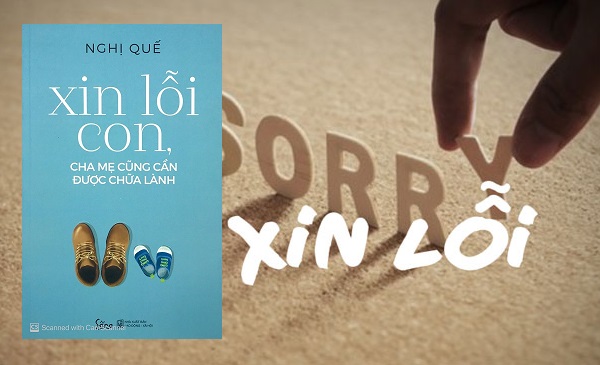 Review sách Xin Lỗi Con, Cha Mẹ Cũng Cần Được Chữa Lành