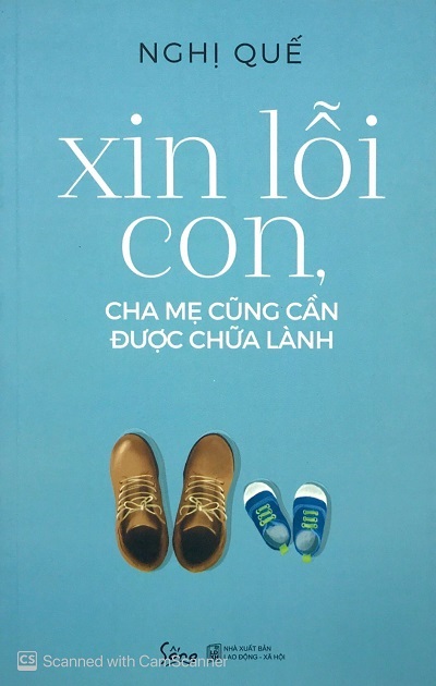 Giới thiệu sách Xin Lỗi Con, Cha Mẹ Cũng Cần Được Chữa Lành - Tác giả Nghị Quế