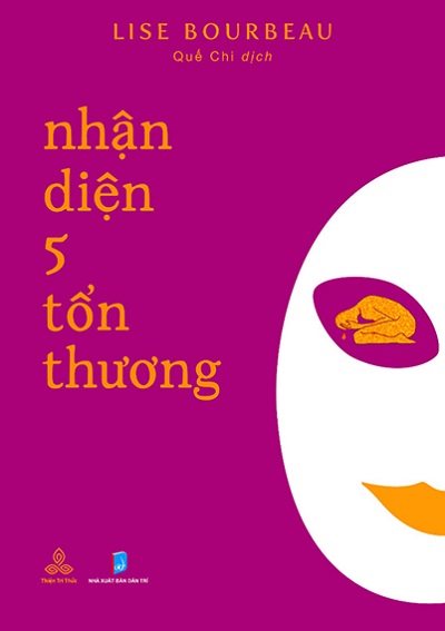 Giới thiệu sách Nhận Diện 5 Tổn Thương - Tác giả Lise Bourbeau