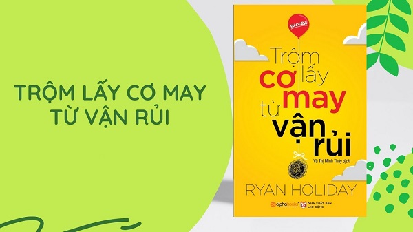 Review Sách Trộm Lấy Cơ May Từ Vận Rủi