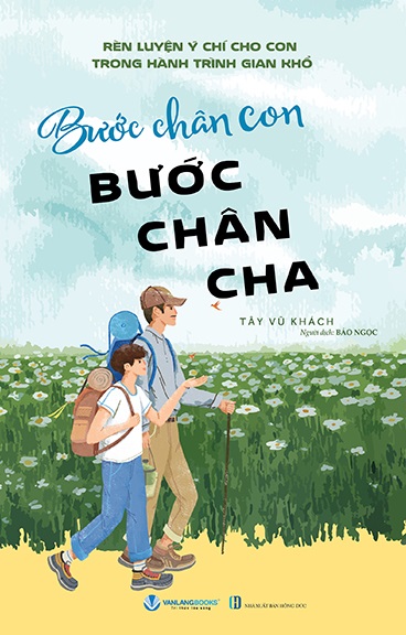 Giới thiệu sách Bước Chân Con Bước Chân Cha - Tác giả Tây Vũ Khách