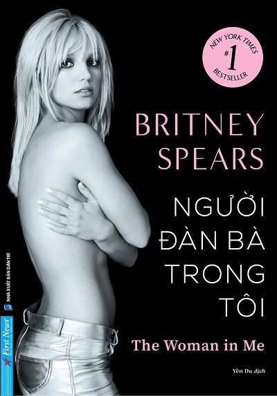 Giới thiệu sách Britney Spears - Người Đàn Bà Trong Tôi - Tác giả Britney Spears