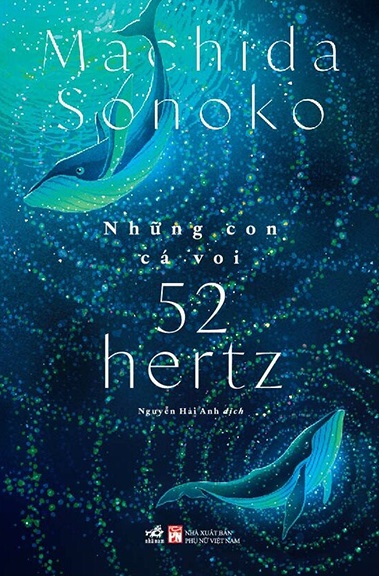 Giới thiệu sách Những Con Cá Voi 52 Hertz - Tác giả Machida Sonoko