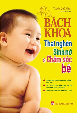 Bách Khoa Thai Nghén - Sinh Nở Và Chăm Sóc Em Bé