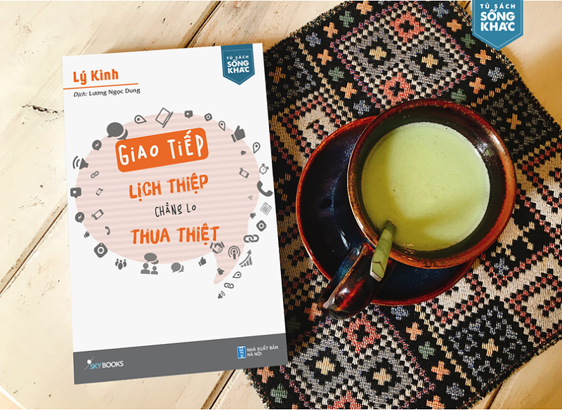 Review sách Giao tiếp lịch thiệp chẳng lo thua thiệt