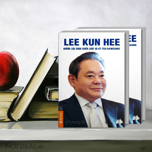 Review sách Lee Kun Hee - Những Lựa Chọn Chiến Lược Và Kỳ Tích SamSung