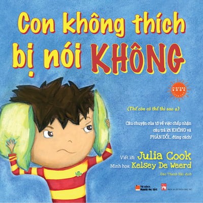 Picture Book Song Ngữ Anh Việt - Con Không Thích Bị Nói Không