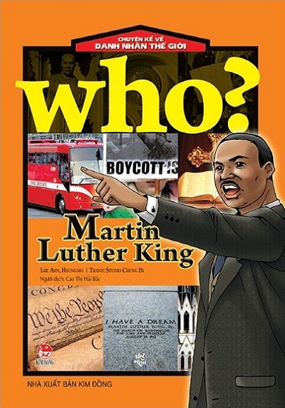 Who? Chuyện Kể Về Danh Nhân Thế Giới: Martin Luther King