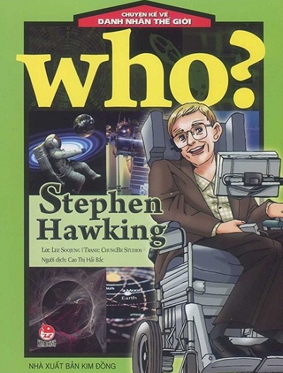 Who? Chuyện Kể Về Danh Nhân Thế Giới: Stephen Hawking