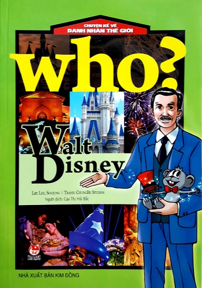 Who? Chuyện Kể Về Danh Nhân Thế Giới: Walt Disney