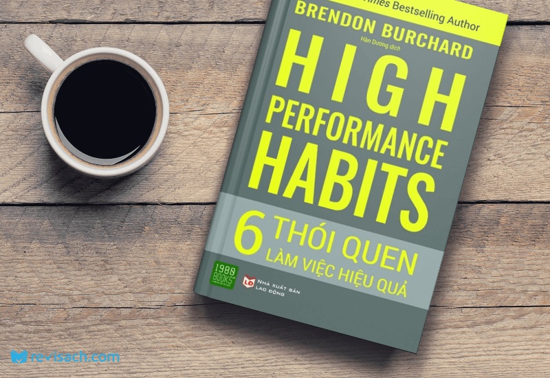 Review sách High Performance Habits - 6 Thói Quen Làm Việc Hiệu Quả