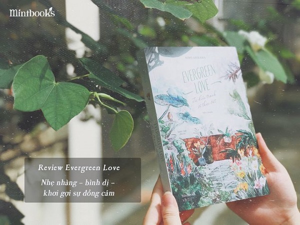 Review sách Evergreen Love - Từ Điển Tranh Về Thực Vật