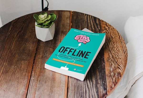 Review sách Offline - Giải Phóng Tâm Trí Bạn Khỏi Điện Thoại Thông Minh Và Mạng Xã Hội