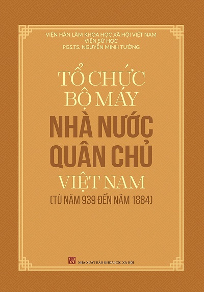 Tổ Chức Bộ Máy Nhà Nước Quân Chủ Việt Nam Từ Năm 939 Đến Năm 1884