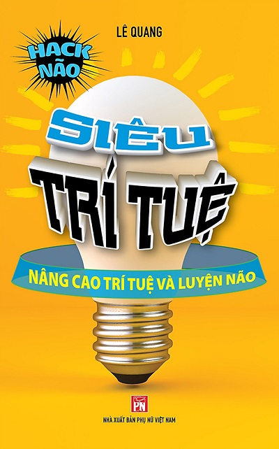 Siêu Trí Tuệ - Nâng Cao Trí Tuệ Và Luyện Não