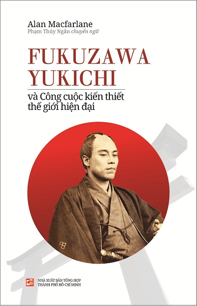 Fukuzawa Yukichi Và Công Cuộc Kiến Thiết Thế Giới Hiện Đại