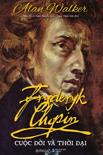 Fryderyk Chopin: Cuộc Đời Và Thời Đại
