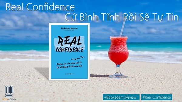 Review sách Real Confidence - Không Còn Cảm Giác Nhỏ Bé Và Bắt Đầu Trở Nên Can Đảm