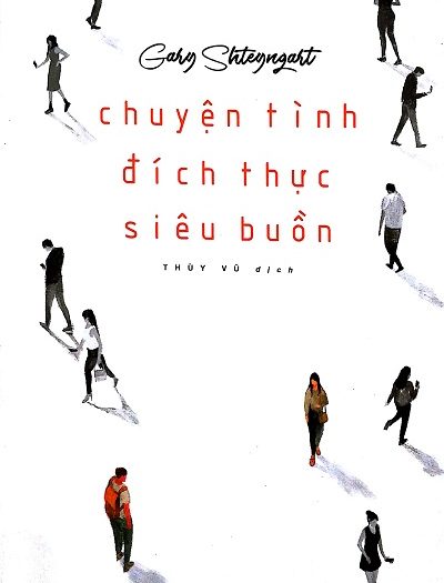 Giới thiệu sách Chuyện Tình Đích Thực Siêu Buồn - Tác giả Gary Shteyngart