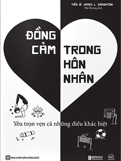 Giới thiệu sách Đồng Cảm Trong Hôn Nhân - Yêu Trọn Vẹn Cả Những Điều Khác Biệt - Tác giả James L. Creighton