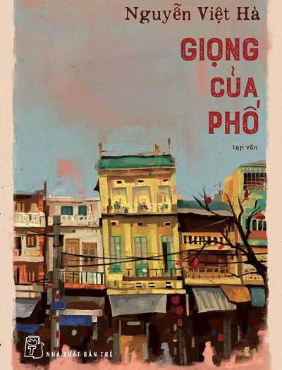 Giới thiệu sách Giọng Của Phố - Tác giả Nguyễn Việt Hà