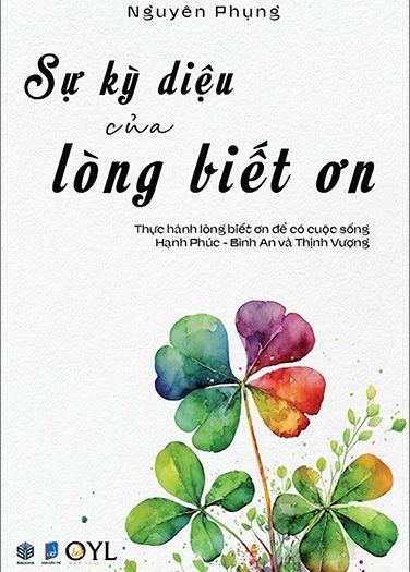 Giới thiệu sách Sự Kỳ Diệu Của Lòng Biết Ơn - Tác giả Nguyên Phụng