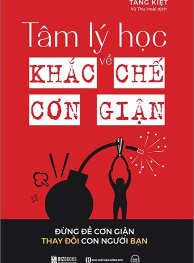 Giới thiệu sách Tâm Lý Học Về Khắc Chế Cơn Giận - Tác giả Tằng Kiệt