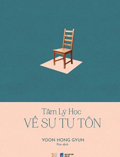 Giới thiệu sách Tâm Lý Học Về Sự Tự Tôn - Tác giả Yoon Hong Gyun