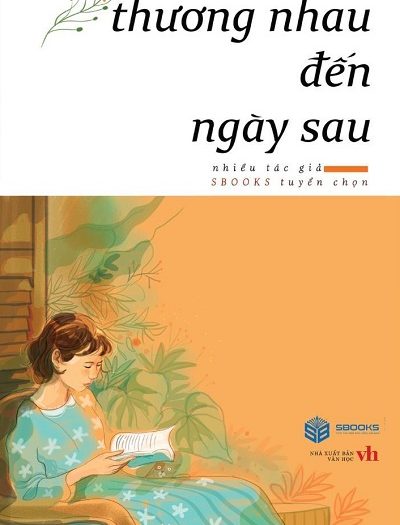 Giới thiệu sách Thương Nhau Đến Ngày Sau - Tác giả Sbooks Tuyển Chọn