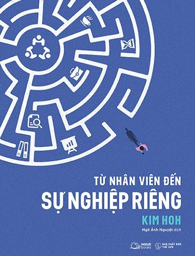 Giới thiệu sách Từ Nhân Viên Đến Sự Nghiệp Riêng - Tác giả Kim Hoh