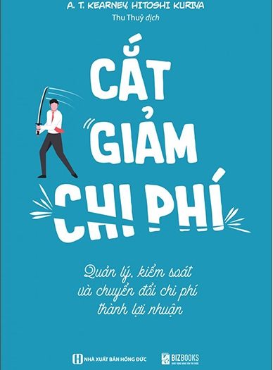 Review sách Cắt Giảm Chi Phí - Quản Lý Kiểm Soát Và Chuyển Đổi Phí Thành Lợi Nhuận