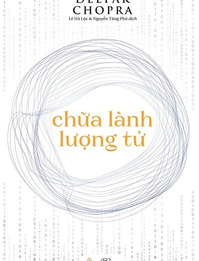 Giới thiệu sách Chữa Lành Lượng Tử - Tác giả Deepak Chopra