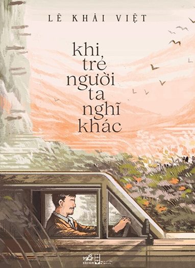 Review sách Khi Trẻ Người Ta Nghĩ Khác