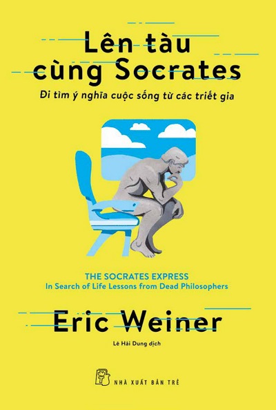 Lên Tàu Cùng Socrates - Đi Tìm Ý Nghĩa Cuộc Sống Từ Các Triết Gia