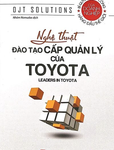 Giới thiệu sách Nghệ Thuật Đào Tạo Cấp Quản Lý Của Toyota - Tác giả Ojt Solutions