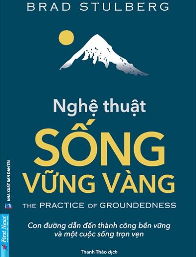 Giới thiệu sách Nghệ Thuật Sống Vững Vàng - Tác giả Brad Stulberg