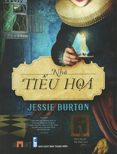 Giới thiệu sách Nhà Tiểu Họa - Tác giả Jessie Burton