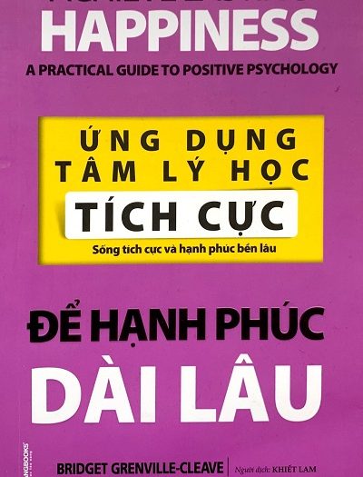 Review sách Ứng Dụng Tâm Lý Học Tích Cực - Để Hạnh Phúc Dài Lâu