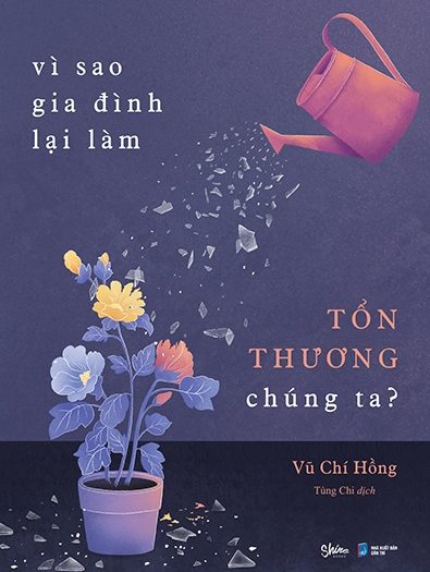 Review sách Vì Sao Gia Đình Lại Làm Tổn Thương Chúng Ta?