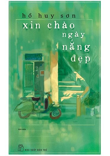 Giới thiệu sách Xin Chào Ngày Nắng Đẹp - Tác giả Hồ Huy Sơn