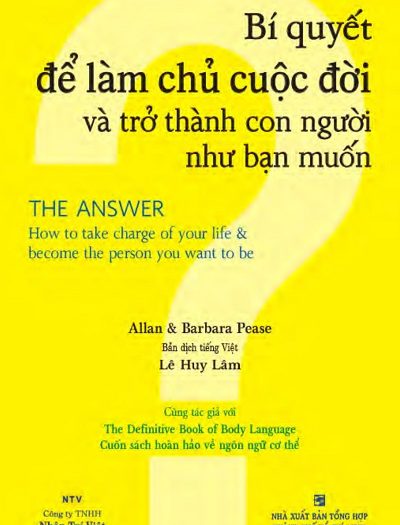 Giới thiệu sách Bí Quyết Để Làm Chủ Cuộc Đời Và Trở Thành Con Người Như Bạn Muốn - Tác giả Allan , Barbara Pease