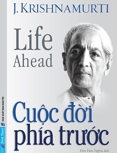 Giới thiệu sách Cuộc Đời Phía Trước - Tác giả J Krishnamurti