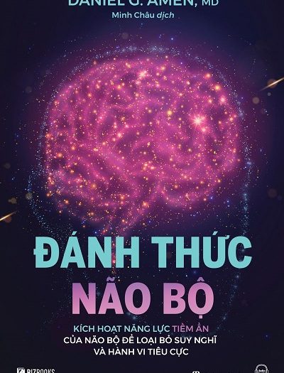 Giới thiệu sách Đánh Thức Não Bộ - Tác giả Daniel G. Amen, MD