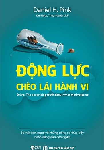 Giới thiệu sách Động Lực Chèo Lái Hành Vi - Tác giả Daniel H Pink