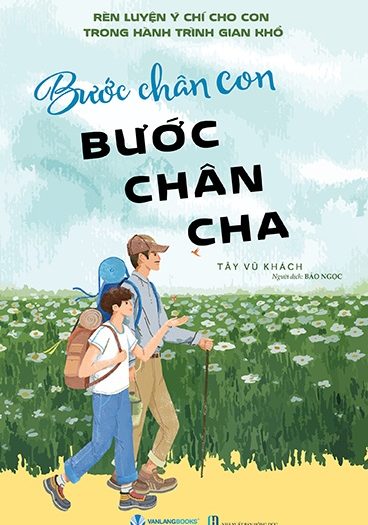 Giới thiệu sách Bước Chân Con Bước Chân Cha - Tác giả Tây Vũ Khách