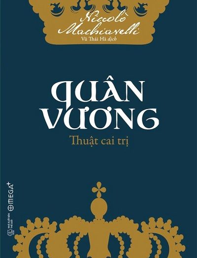 Giới thiệu sách Quân Vương – Thuật Cai Trị - Tác giả Niccolò Machiavelli