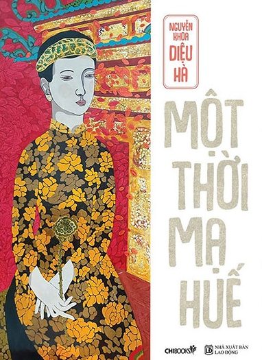 Giới thiệu sách Một Thời Mạ Huế - Tác giả Nguyễn Khoa Diệu Hà